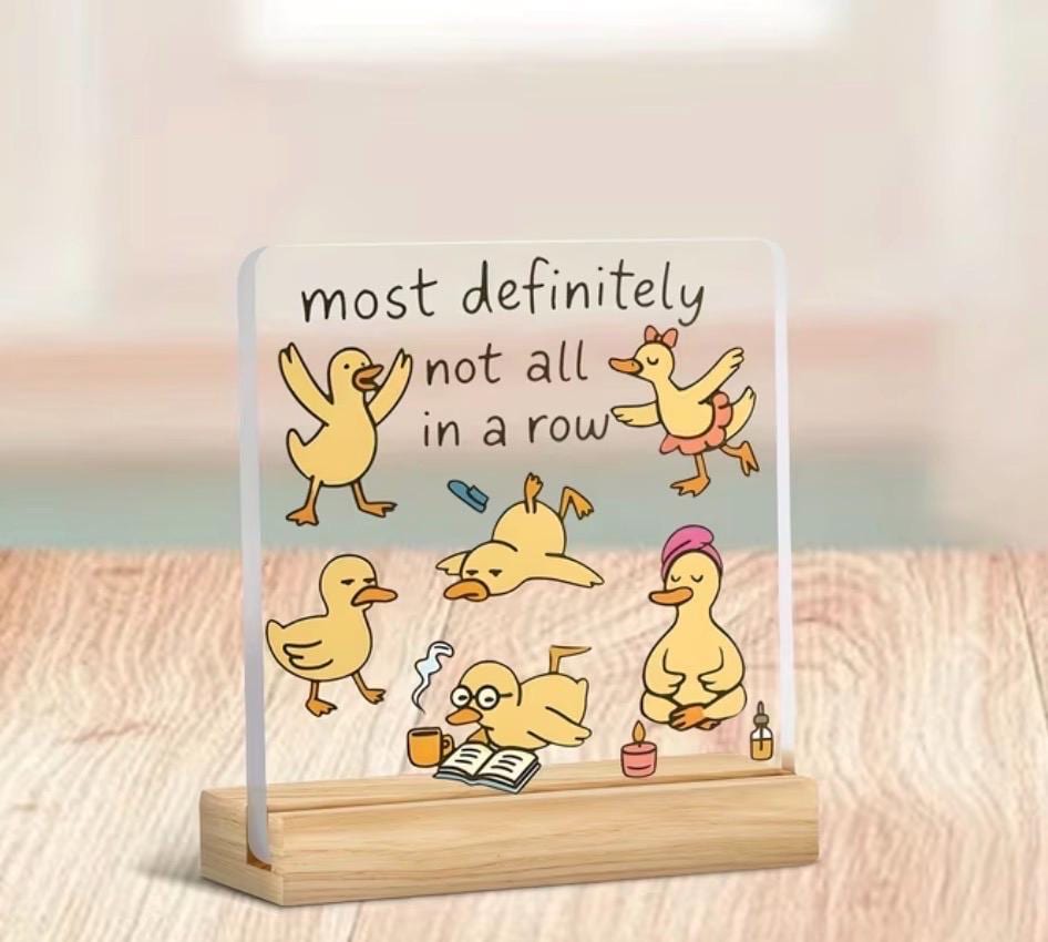 Funny Duck Acrylic Ornament “Most Definitely Not All in a Row” Cute Desk Décor Cruise Duck Jeep Duck Gift